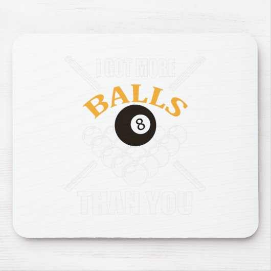 Funny Pool Billiard Got ich mehr als Sie Mousepad (Vorne)