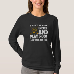 Funny Pool Billiards Sprichwort Cue Billiard Ba T-Shirt
