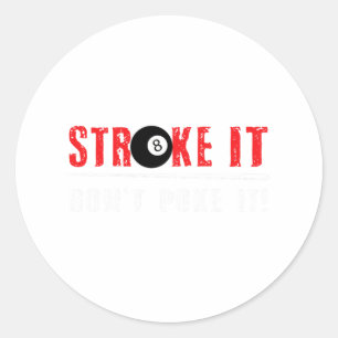 Funny Pool Billiards Stroke It Dont Poke It Gift Runder Aufkleber