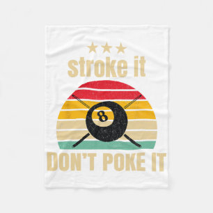 Funny Pool Billiards Stroke It Dont Poke It Pool P Fleecedecke