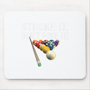 Funny Pool Billiards Stroke It Dont Poke It! T-Shi Mousepad