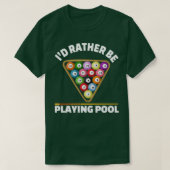 Funny Pool Geschenke statt spielen Pool Billard t  T-Shirt (Design vorne)