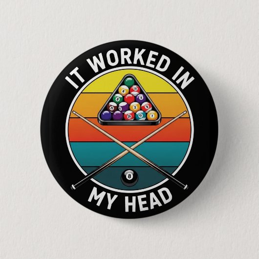 Funny Pool Player It Worked in My Head Billiards Button (Vorderseite)
