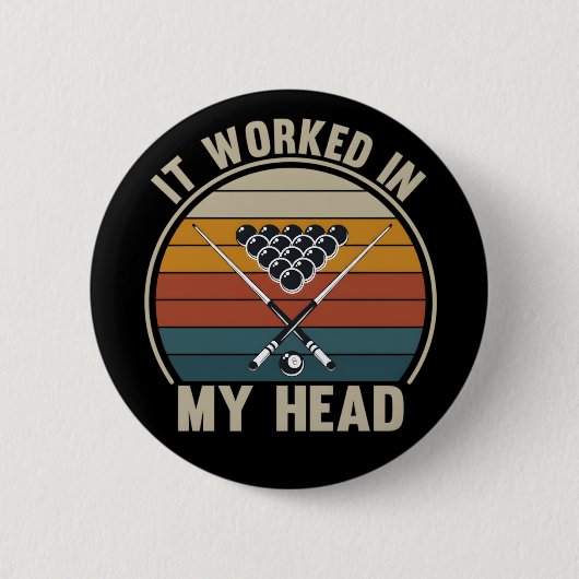 Funny Pool Player It Worked in My Head Billiards Button (Vorderseite)