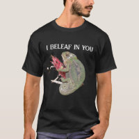 Funny Positive Chameleon "I Beleaf in You" Männer