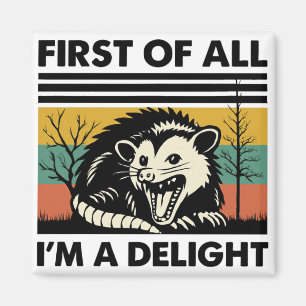 Funny Possum Zitat - Zunächst einmal bin ich ein G Magnet