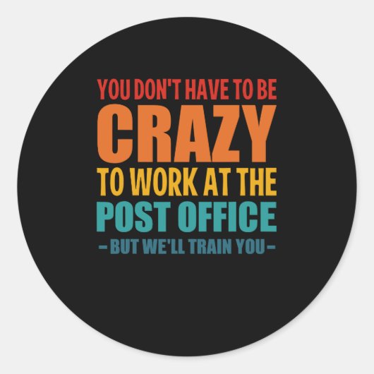 Funny Post Office Worker Crazy Postal Worker, Mail Runder Aufkleber (Vorderseite)