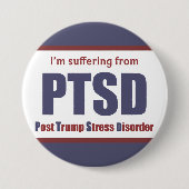 Funny Post Trump Stress Disorder 2016 Election Button (Vorderseite)