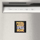 Funny Postal Worker Quote Meme Design Magnet (In Situ (Geschirrspüler))