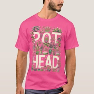 Funny Pot Pflanze Kopf Niedlich Funny Succully Gar T-Shirt