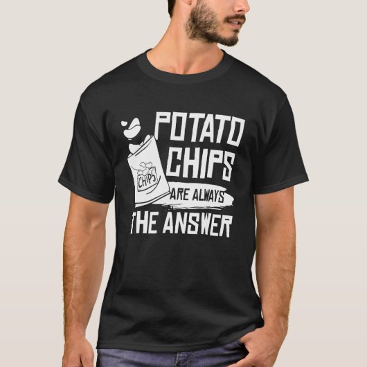 Funny Potato Chips sind immer die Antwort Potato C T-Shirt (Vorderseite)