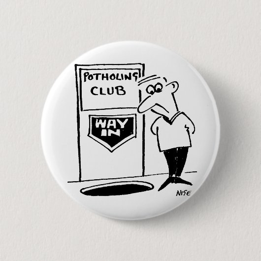 Funny Potholing Club Eintritt in den Cartoon Button (Vorderseite)