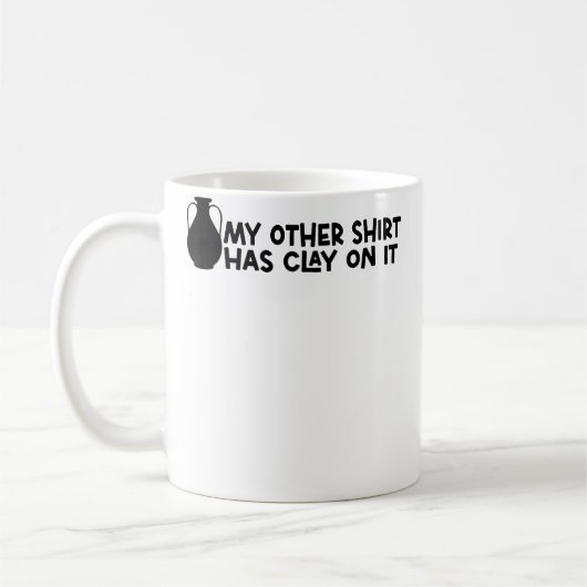 Funny Pottery Ceramic Artists My Other Has Clay On Kaffeetasse (Links)