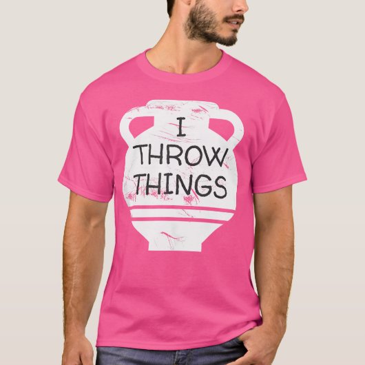 Funny Pottery ich wirbele Dinge, die Keramiken jag T-Shirt (Vorderseite)
