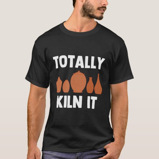 Funny Pottery Keramik Kiln Quotes Ceramists T-Shirt (Vorderseite)
