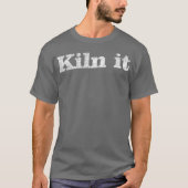 Funny Pottery Kiln T-Shirt (Vorderseite)