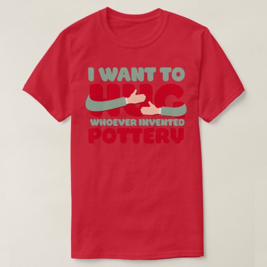 Funny Pottery Phrase T-Shirt (Design vorne)