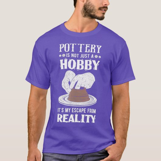Funny Pottery Reality Escape Clayware Clay T-Shirt (Vorderseite)