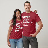 Funny Pottery Sculpting Geschenk für Männer Frauen T-Shirt (Unisex)