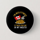 Funny Poutine Routine Im Fitness Canadien Button (Vorderseite)