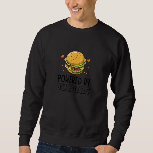 Funny Powered by Burgers Cheeseburger Hamburger Sweatshirt (Vorderseite)