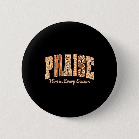 Funny Praise Him In Every Season Fall Christian Th Button (Vorderseite)