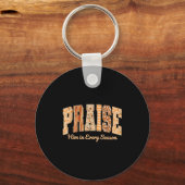 Funny Praise Him In Every Season Fall Christian Th Schlüsselanhänger (Vorderseite)