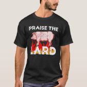 Funny PRAISE THE LARD GRILLEN Holy Pig Artwork T-Shirt (Vorderseite)