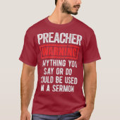 Funny Preacher Apparel Preacher Warnung T-Shirt (Vorderseite)