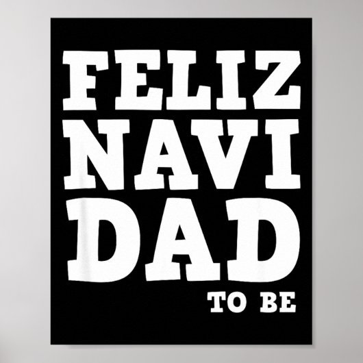 Funny Pregnancy Feliz Navi Dad To Be Christmas  Poster (Vorne)