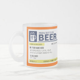 Funny Prescription Beer Tasse