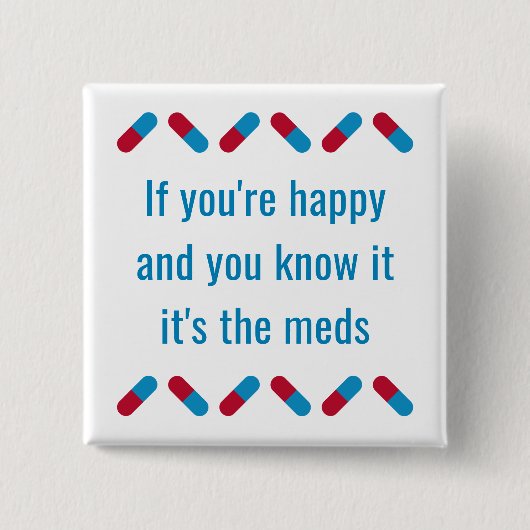Funny Prescription Meds Zitat glückliche Pillen Sp Button (Vorderseite)