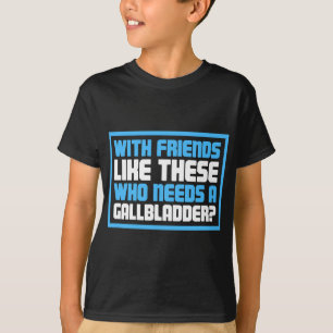 Funny Present Gallblase Removal Operation T-Shirt