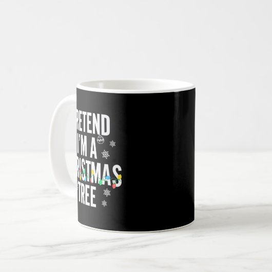 Funny Pretend I'm A Christmas Tree Christmas For W Kaffeetasse (Vorderseite Links)