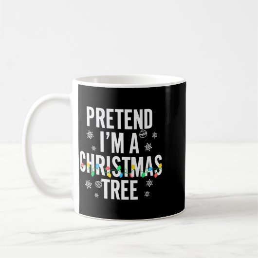 Funny Pretend I'm A Christmas Tree Christmas For W Kaffeetasse (Links)