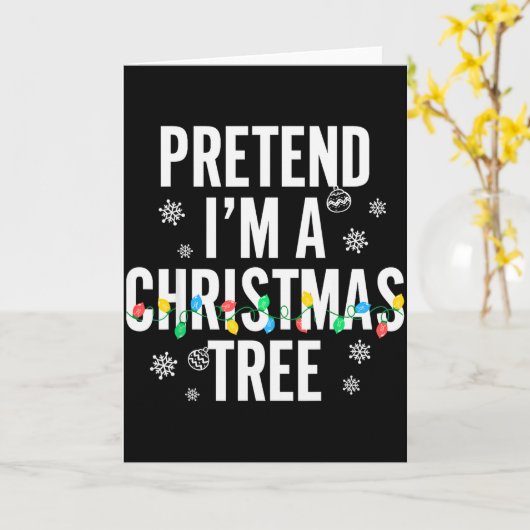 Funny Pretend I'm A Christmas Tree Christmas For W Karte (Gelbe Blume)