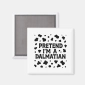 Funny Pretend I'm A Dalmatian Dog Lazy Halloween D Magnet (Vorderseite/Rückseite)