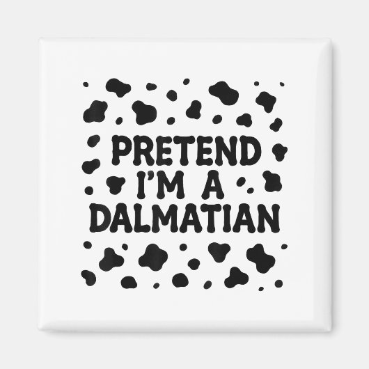 Funny Pretend I'm A Dalmatian Dog Lazy Halloween D Magnet (Vorne)