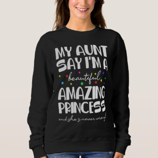 Funny Princess Einzigartig für Nichte von Tante Sweatshirt