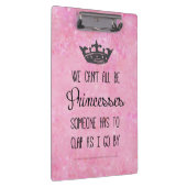 Funny Princess Zitat Klemmbrett (Rechts)