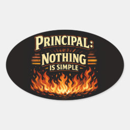 Funny Principal: Nothing Is Simple School Leader Ovaler Aufkleber
