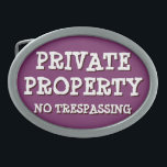 Funny Private Property Mens Womens Spaß Lila Ovale Gürtelschnalle<br><div class="desc">"Privateigentum. Keine Übertretung." Ein lustiges,  humorvolles,  lustiges,  cooles Weiß auf lila,  Zinnband,  Silberbrust,  ovalem Gürtelschnalle. Ein tolles,  lustiges Geschenk für Ihren Liebhaber,  Lebenspartner. Dieser Gürtelschnalle kommt in einer schwarzen Filztasche,  die es perfekt macht,  an Geburtstagen,  Hochzeiten,  Jubiläen,  Feiertagen,  Weihnachten,  Valentinstag und vielem mehr zu schenken.</div>
