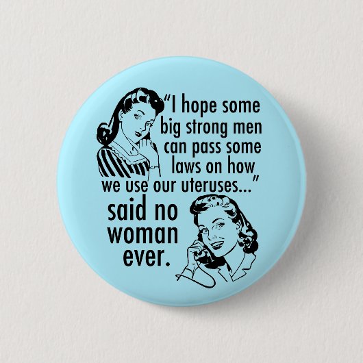Funny Pro Choice Retro feministischer politischer Button (Vorderseite)