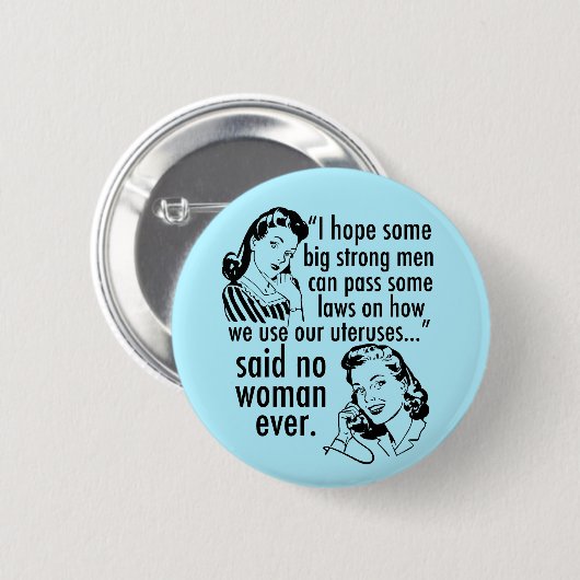 Funny Pro Choice Retro feministischer politischer  Button (Vorne & Hinten)