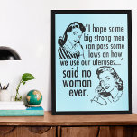 Funny Pro Choice Retro feministischer politischer  Poster<br><div class="desc">Funny Pro Choice Retro Feminist Politische Cartoon Poster. Ein cooles provozierendes politisches Humor-Geschenk mit zwei Vintagen Frauen, die der Regierung sagen: bleibe aus meinem Gebärmutterhals. Gegen Trump, gegen die Regierung unglaublich witzig Befürwortung von Wahlentscheidungen über Frauenrechte im Gesundheitswesen und zu wählen, die lautet: "Ich hoffe, dass wir einige große, starke...</div>