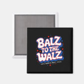 Funny Pro Kamala Harris Walz Wahl 2024 Balz bis Magnet (Vorderseite/Rückseite)