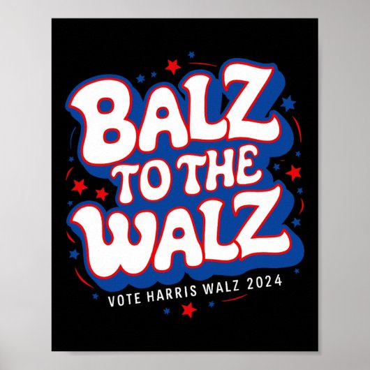 Funny Pro Kamala Harris Walz Wahl 2024 Balz bis Poster (Vorne)