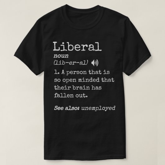 Funny Pro Konservative Meme Anti Liberal Definitio T-Shirt (Design vorne)