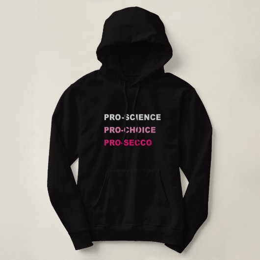 Funny Pro Science Pro Choice Prosecco Polit Hoodie (Design vorne)