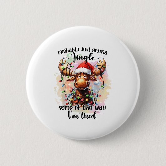 Funny Probably Just Gonna Jingle Some Of The Way, Button (Vorderseite)